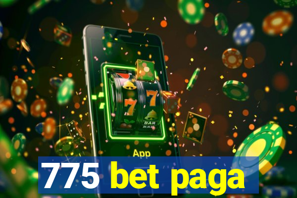 775 bet paga